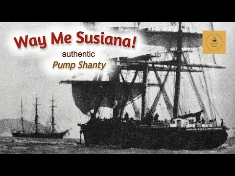 Way Me Susiana! - Pumb Shanty