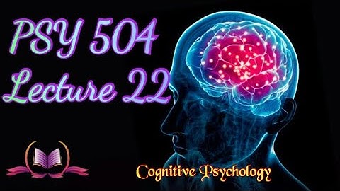 PSY 504 || Lecture 22 || Pattern Recognition || Cognitive Psychology || Short Lectures | VU Lectures