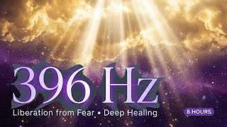 【396Hz】✨ Deep Sleep & Liberation from Fear | Miracle Frequency | 8 Hours 🌙