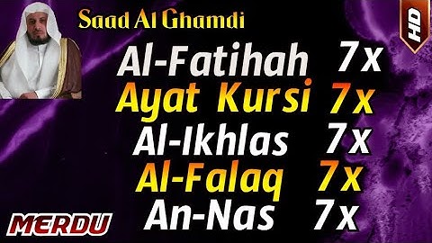 Thumbnail of Surah Al Fatihah 7x, Ayat Kursi 7x, Al Ikhlas 7x, Al-Falaq 7x, An Nas 7x by Saad Al Ghamdi