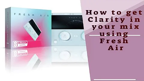How to get clarity in your mix Using SSL Fresh Air