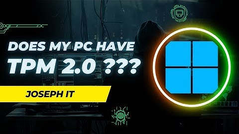How to Check My PC has TPM 2.0 or not - Windows 11 TPM 2.0 Support