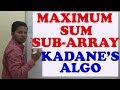 Maximum Sum SubArray (Kadane's algorithm) (Largest Sum Contigous SubArray)