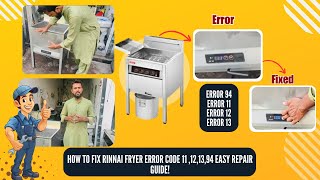 How to Fix Rinnai Fryer Error Code 11:11 or 11:12 – Easy Repair Guide!