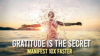 Using GRATITUDE To MANIFEST FASTER! (law of attraction)