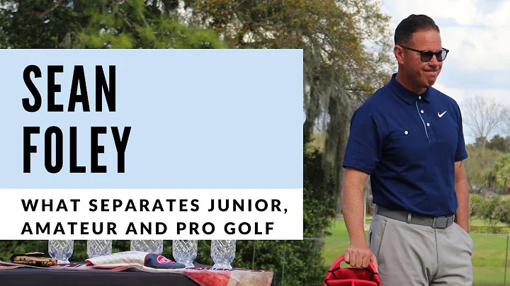 Sean Foley: What SEPARATES Junior, Amateur and Pro...