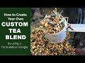 How to Make Your Own Custom Tea Blends for Health: Tea Formulation