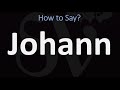 How to Pronounce Johann? (CORRECTLY)