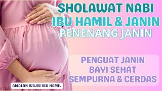 Sholawat Jibril Untuk Ibu Hamil Agar Bayi Sehat Sempurna-Sholawat Nabi Muhammad Doa Cepat Melahirkan