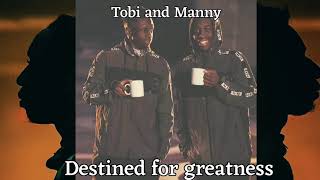 Destined for greatness by Tobi and Manny (slowed and reverb