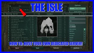The Isle - How To: Host a Dedicated Server (Main/Legacy Branch)