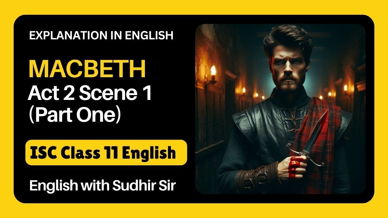 Macbeth Act 2 Scene 1 (Part One) | English Explanation | ISC Class 11 ...