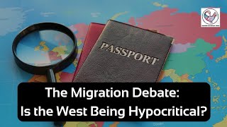 The Migration Debate Is the West Being Hypocritical