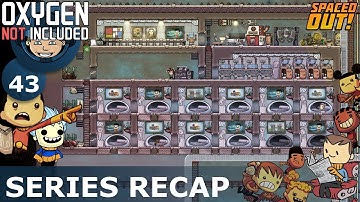 SERIES RECAP - Oxygen Not Included: Ep. #43 - SPACED OUT DLC