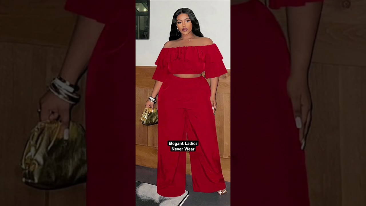 THINGS ELEGANT WOMEN NEVER WEAR… 