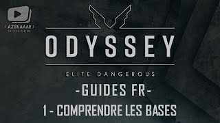 Elite Dangerous : Odyssey | GUIDES FR - 1 : Comprendre les bases