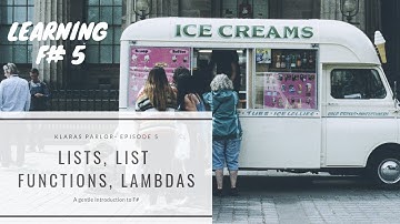 Learning F# 5 - Lists, List Functions, Lambdas - Klaras Parlor Episode