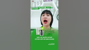 Máy lọc nước Geyser có phù hợp với hộ kinh doanh không