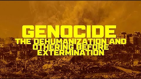 Genocide: The Dehumanization and Othering Before Extermination