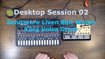 Sonicware Liven 8bit Warps & Korg Volca Drum: Desktop Session 02