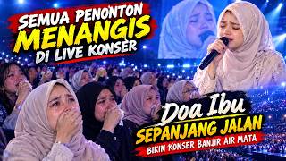 SEMUA PENONTON MENANGIS!! 😭 Doa Ibu Sepanjang Jalan, Bikin Satu Konser Banjir Air Mata