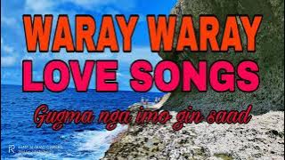 GUGMA NGA IMO GIN SAAD | WARAY WARAY LOVE SONGS