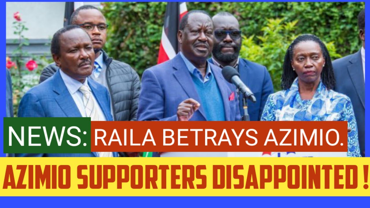 Azimio Raila R BETRAYED Azimio Supporters Express Painful DISAPPOINTMENTS Over Raila ...