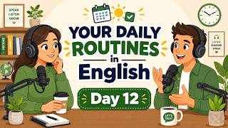 English Listening Practice You Actually Need | Day 12: Talk About Your Daily Routine Like a Native