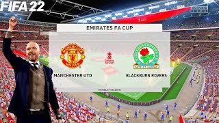 FIFA 22 | Manchester United vs Blackburn Rovers - Erik Ten Hag Sqaud - Emirates FA Cup - Gameplay