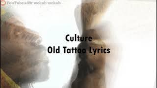 Culture - Old Tattoo (lyrics)