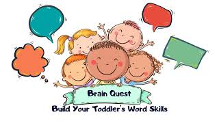 Brain Quest for 2-3 year olds: getting up. Questions to Build Your Toddler's Word Skills