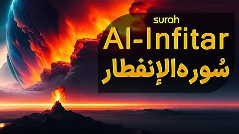 surah Al-Infitar | سورة الانفطار |Be sure to listen to this surah!