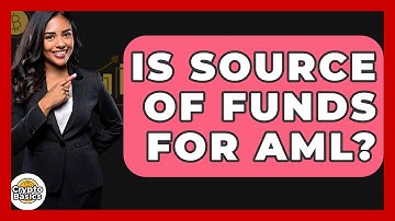 Is Source Of Funds For AML? - CryptoBasics360.com