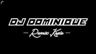 DJ Dominique Remix Koplo | Viral Di Tiktok
