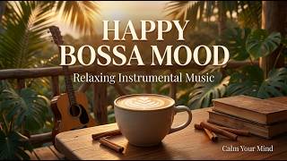 Happy Morning Jazz 🎶 August Bossa Nova Instrumental | Smooth Coffee Shop Music for Productivity