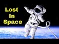 क्या होगा अगर एक एस्ट्रोनॉट अंतरिक्ष में खो गया तो? (Floating away in Space)