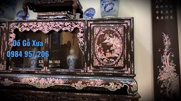 Tủ Chè Khảm Liên Chi Đẹp - Đồ Gỗ Cổ - Đồ Gỗ Đẹp Nhất - Tràng Kỷ Cổ Xưa - Câu Đối Khảm Ốc - Sập Gụ Cổ