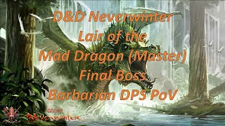 Neverwinter Lair of the Mad Dragon (Master) Final Boss DPS PoV