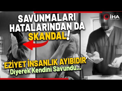 Özel Hastanedeki Skandal Görüntülerin Sorumluları Kendini Böyle Savundu!