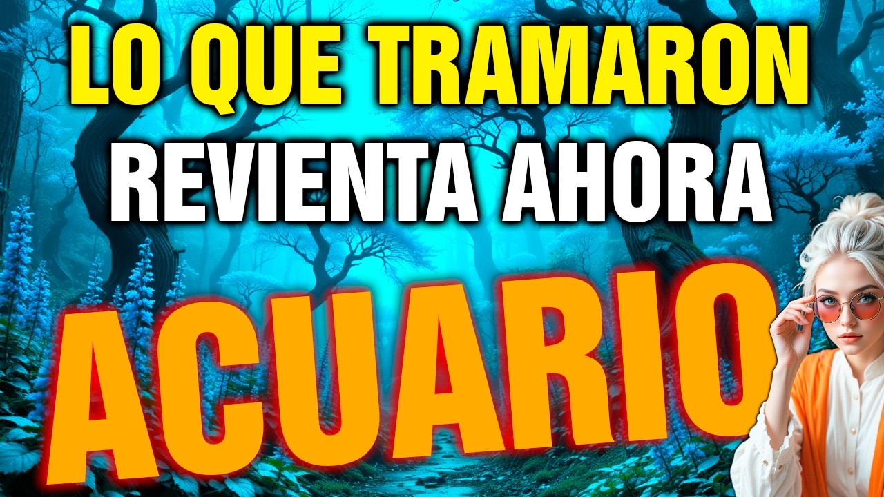 acuario 😵‍💫 TE VA a TEMBLAR el CUERPO… TE LA JUGARON FEO 😈 y AHORA VIENE la VENGANZA 💥