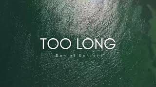 Daniel Santoro - Too Long