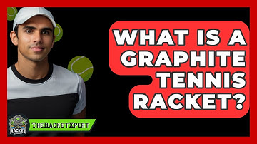 What Is A Graphite Tennis Racket? - The Racket Xpert