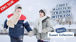 🍬Sweet Collection: Beautiful first love of a girl and a boy | I Don't Want To Be Friends With You by KUKAN Drama English 1,119 views 4 days ago 1 hour, 10 minutes