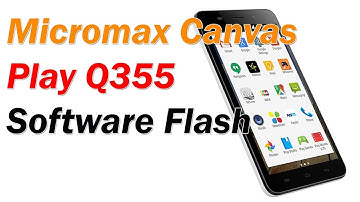 Flash Stock Rom on Micromax Canvas Play Q355