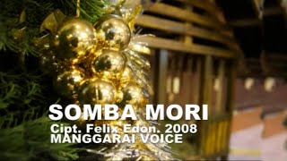 Download Lagu Somba Mori - Manggarai Voice, Cipt : Felix Edon || Album Natal Manggarai 2011. MP3