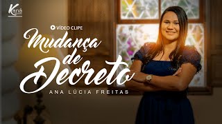 Ana Lúcia Freitas | Mudança de Decreto - [Clipe Oficial]