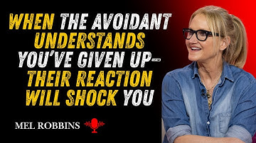 When the Avoidant Understands You’ve Given Up—Their Reaction Will Shock You | MEL ROBBINS Motivation