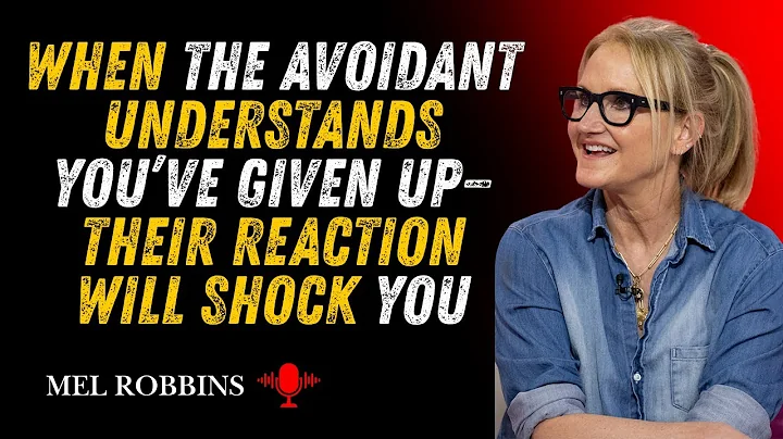 When the Avoidant Understands You’ve Given Up—Their Reaction Will Shock You | MEL ROBBINS Motivation