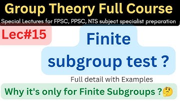 lec#15 finite subgroup test examples and theorem in urdu /hindi #mathematics #lectures  #ppsc #fpsc
