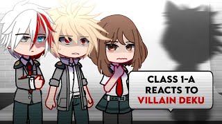 “Class 1A reacts to Villain Deku” | Villain Deku Au | Gacha Reaction